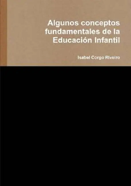 Algunos conceptos fundamentales de la Educación Infantil by Isabel Corgo Riveiro