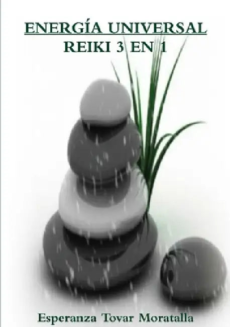 Energía Universal Reiki 3 En 1 by Esperanza Tovar Moratalla