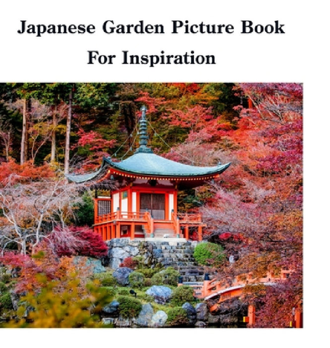 Japanese Garden Picture Book For Inspiration by David Sechovicz