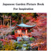 Japanese Garden Picture Book For Inspiration by David Sechovicz