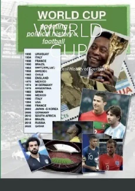 World Cup: Sporting & Political History of Football by Jahan Shahab