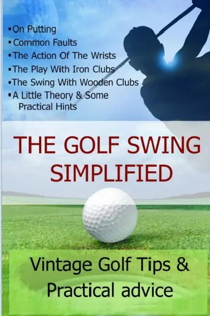 The Golf Swing Simplified by Steven Carroll, Lorna Carroll