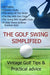 The Golf Swing Simplified by Steven Carroll, Lorna Carroll