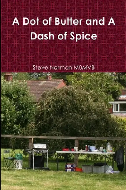 A Dot of Butter and A Dash of Spice by Steve Norman