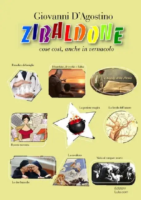 Zibaldone: cose così, anche in vernacolo by Giovanni D'Agostino