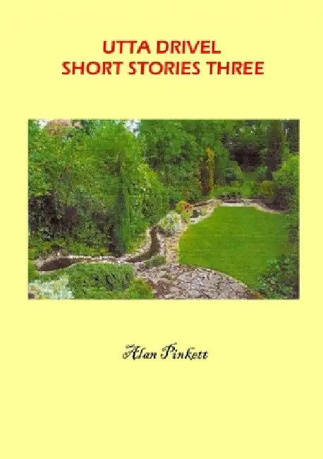 Utta Drivel Short Stories Three by Alan Pinkett