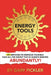 Energy Tools.: 101 Methods To Energize Yourself. Have All The Energy You've Always Wanted, Abundantly! by Gary Pickler