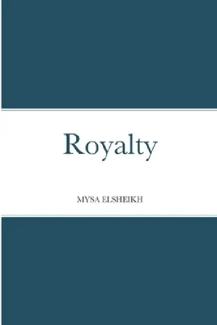 Royalty by Mysa Elsheikh