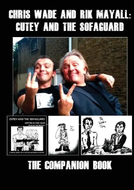 Chris Wade and Rik Mayall: Cutey and the Sofaguard - The Companion Book by Chris Wade