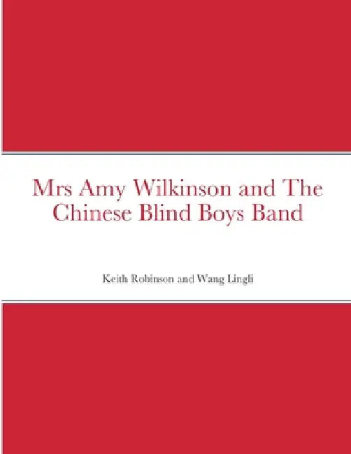 Mrs Amy Wilkinson and The Chinese Blind Boys Band by Keith Robinson