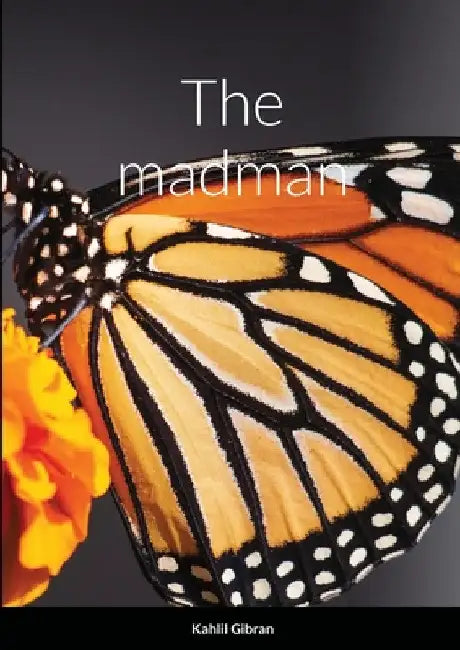 The madman by Kahlil Gibran