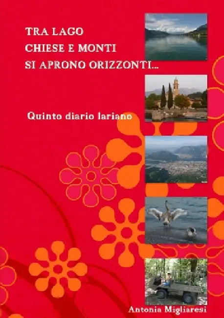 Tra lago chiese e monti si aprono orizzonti... by Antonia Migliaresi