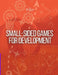 Small-Sided Games for Development: Developing Players through Small-Sided Games by Thefootballcoach