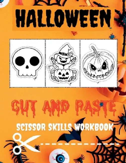 Halloween Cut and Paste Workbook for Preschool: Scissor Skills Activity Book for Toddlers Fun Scissor Skills for Kids Halloween Activity Book Cutting by Marius Radu