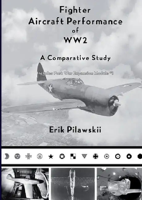 Fighter Aircraft Performance of WW2 by Erik Pilawskii