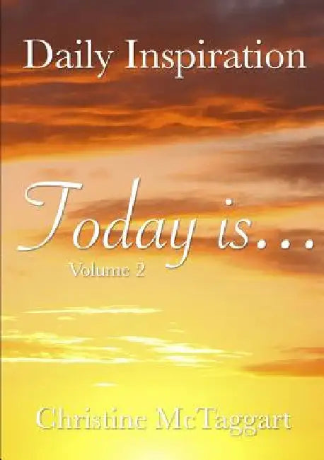 TODAY IS (Volume 2) by Christine McTaggart