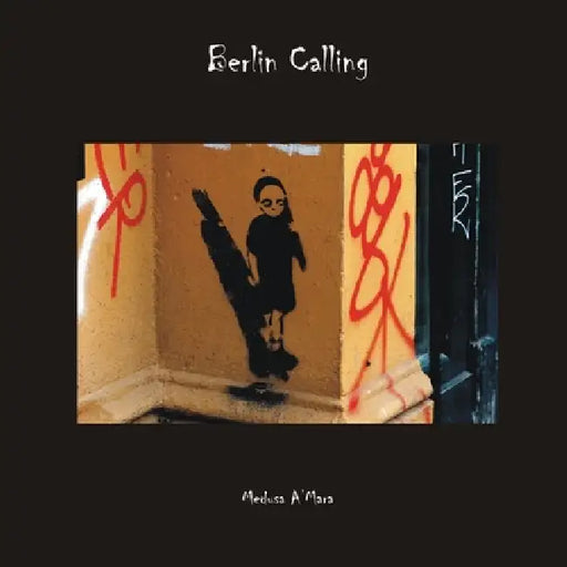 Berlin Calling by Medusa A'Mara