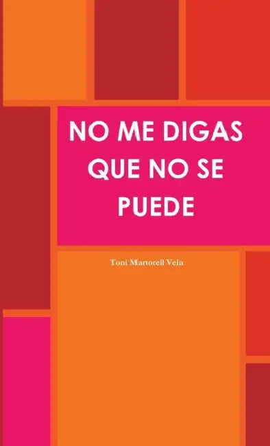 No Me Digas Que No Se Puede by Toni Martorell