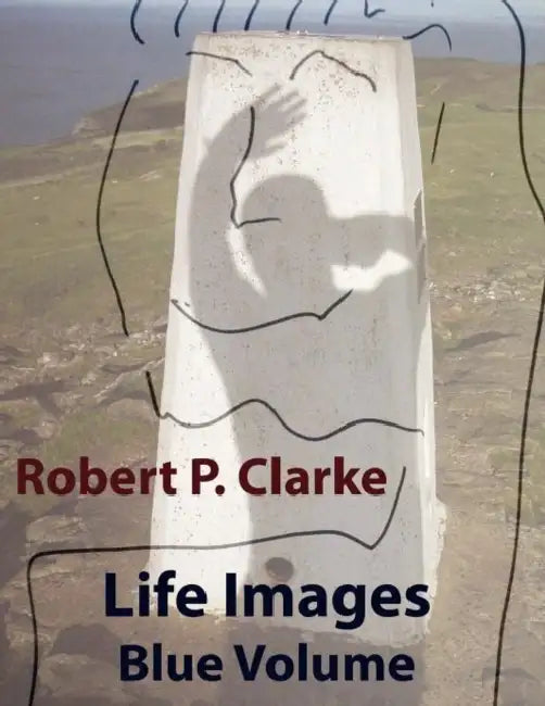 Life Images Blue Volume by Robert P. Clarke