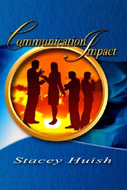 Communication Impact by Stacey Huish