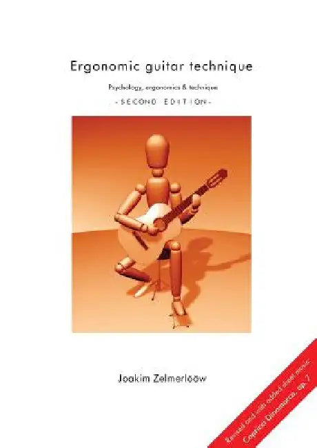 Ergonomic guitar technique - Second edition by Joakim Zelmerloow