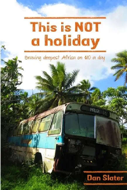 This is Not a Holiday by Dan Slater