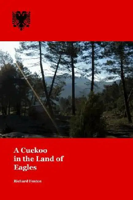 A Cuckoo in the Land of Eagles by Richard Fenton