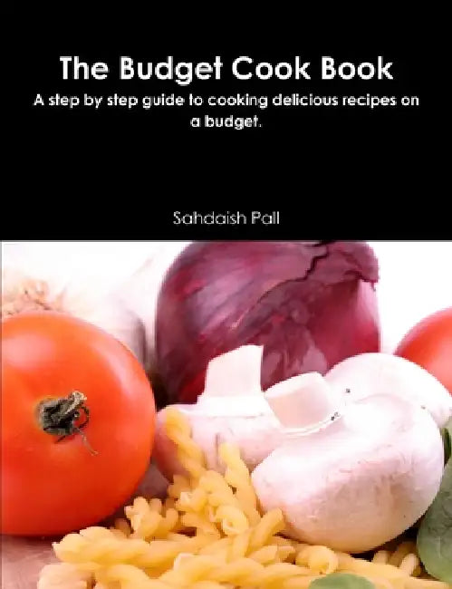 The Budget Cook Book B/W by Sahdaish Pall