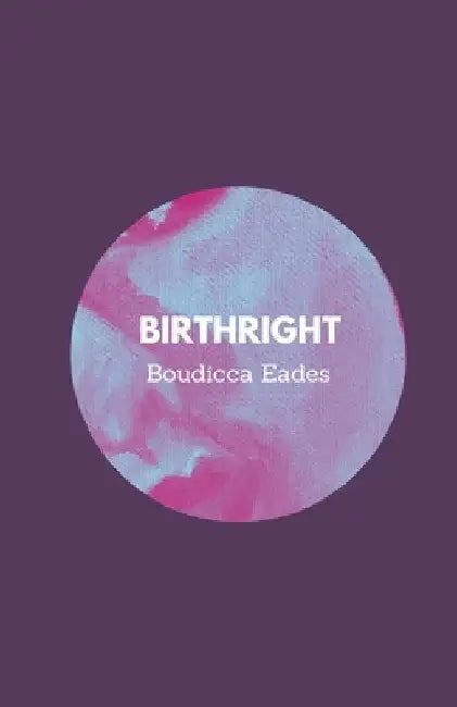 Birthright by Boudicca Eades