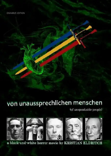 Von Unaussprechlichen Menschen (Of Unspeakable People) [OMNIBUS]: a black and white horror movie by Kristian Eldritch