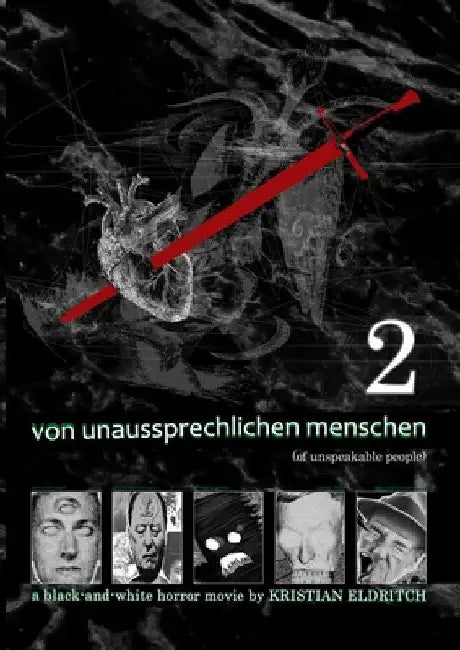 Von Unaussprechlichen Menschen (Of Unspeakable People) 2/3: a black and white horror movie by Kristian Eldritch