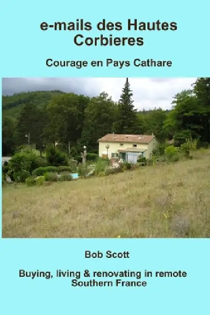 e-mails des Hautes Corbieres by Bob Scott