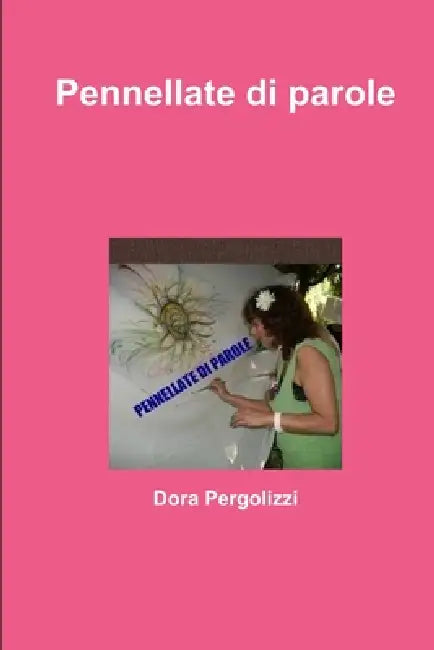 Pennellate di parole by Dora Pergolizzi