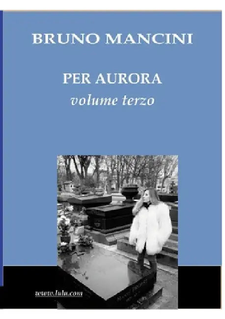 PER AURORA volume terzo: Alla ricerca di belle storie d'amore by Bruno Mancini