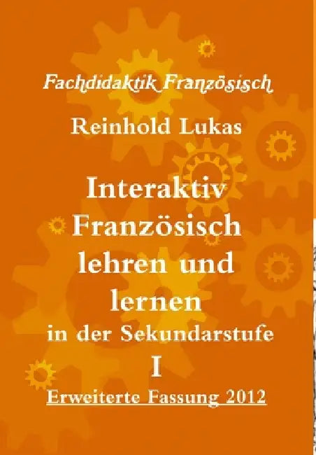 Interaktiv Französisch lehren und lernen in der Sekundarstufe I by Reinhold Lukas