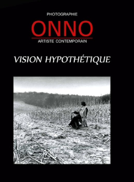 Onno - Photographie: Vision Hypothétique by Jocelyn Onno, Simon Onno