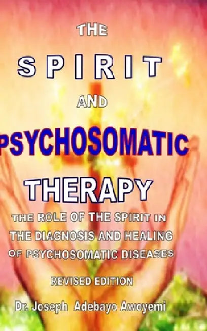 The Spirit and Psychosomatic Therapy by Joseph Adebayo Awoyemi