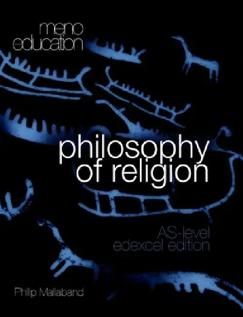 AS Philosophy of Religion (written for the Edexcel specification) by Philip Mallaband