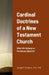 Cardinal Doctrines of a New Testament Church: What We Believe as Missionary Baptists by Joseph Roberts