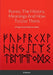 Runes, The History, Meanings And How To Use Them: A Magic Symbol Reference Book by D. Brewer