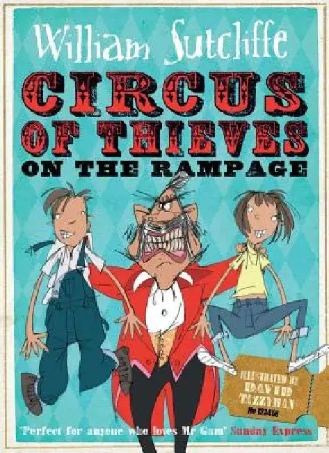 Circus of Thieves on the Rampage by William Sutcliffe