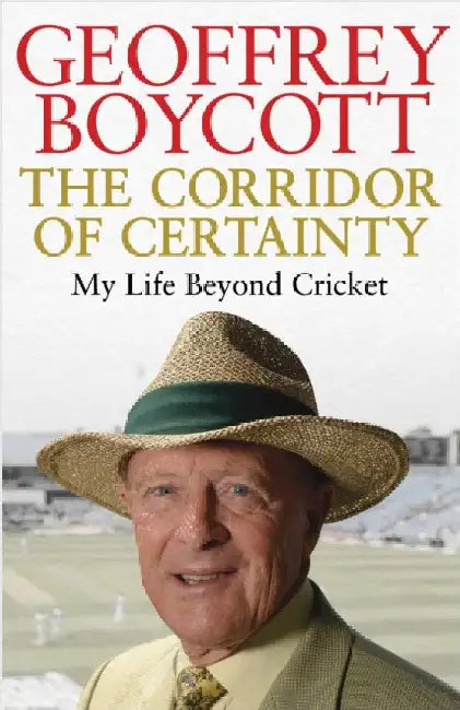 The Corridor of Certainty by Geoffrey Boycott