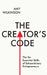 The Creator's Code: The Six Essential Skills of Extraordinary Entrepreneurs by Amy Wilkinson