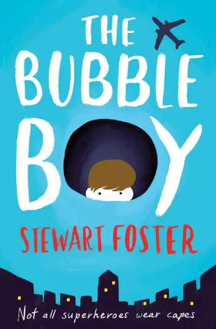 The Bubble Boy by Stewart Foster