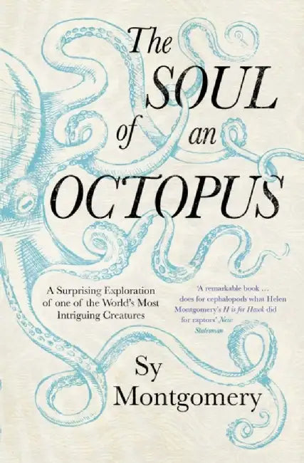 The Soul of an Octopus by Sy Montgomery