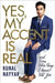 YES MY ACCENT IS REAL TR by Desryn Collins