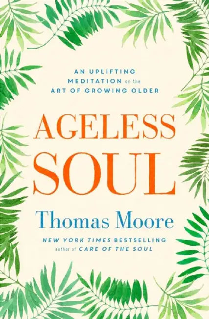 Ageless Soul by Thomas Moore