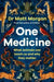 One Medicine by Dr Matt Morgan