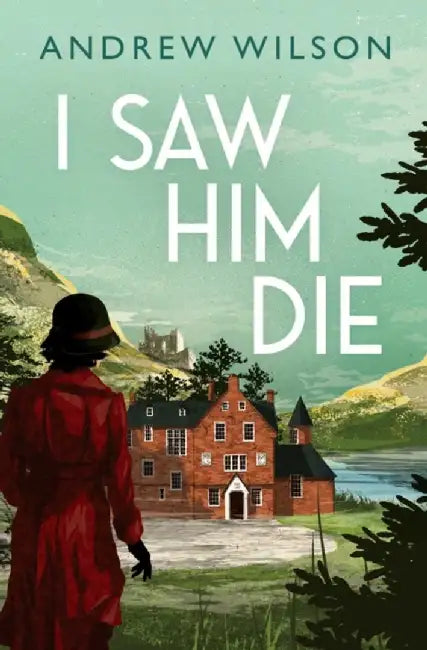 I Saw Him Die by Andrew Wilson