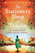 The Stationery Shop of Tehran by Marjan Kamali